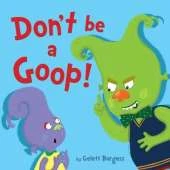 Don't Be a Goop!