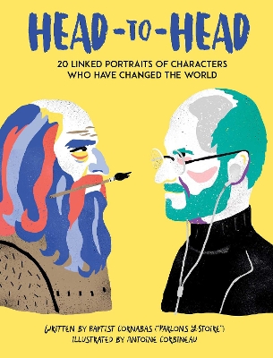 Head to Head: 18 Linked Portraits of People Who Changed the World (Side-by-Side Stories of Historical and Modern-Day Figures Including Steve Jobs, da Vinci, Mother Teresa, Gandhi, Rosa Parks, & More)