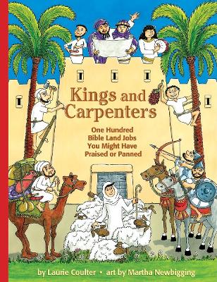 Kings and Carpenters: 100 Bible Land Jobs You Might Have Praised or Panned
