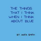 The things that I think when I think about blue