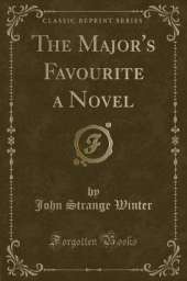 The Major's Favourite a Novel (Classic Reprint)