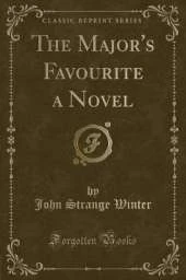 The Major's Favourite a Novel (Classic Reprint)