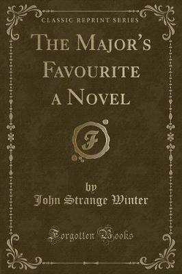 The Major's Favourite a Novel (Classic Reprint)