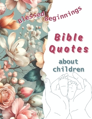 Blessed Beginnings Bible Quotes about Children