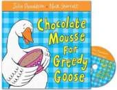 Chocolate Mousse for Greedy Goose
