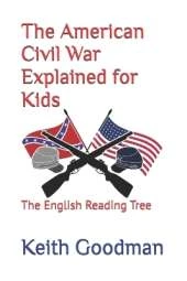 The American Civil War Explained for Kids: The English Reading Tree