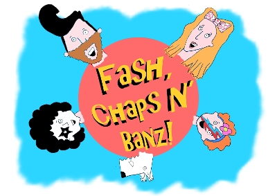 FASH, CHAPS N'BANZ!