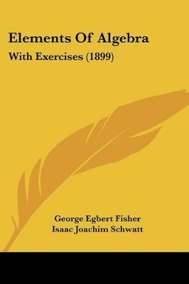Elements Of Algebra: With Exercises (1899)