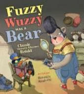Fuzzy Wuzzy Was a Bear