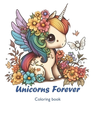 Unicorns Forever: Coloring Book