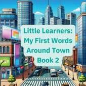 Little Learners: My First Words Around Town Book 2