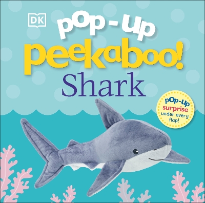 Pop-Up Peekaboo! Shark: A Friendly Surprise Under Every Flap!