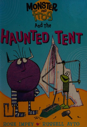 Monster and Frog: Monster And Frog and the Haunted Tent