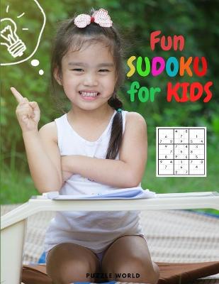 Fun Sudoku for Kids - 200 Sudoku Puzzles for Children ages 8-12