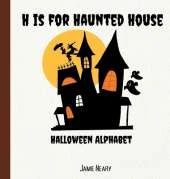 H is for Haunted House: A Halloween Alphabet