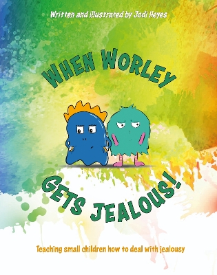 When Worley gets Jealous: Teaching small children how to deal with jealousy