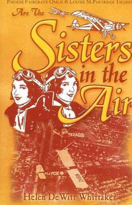 Sisters in the Air: Phoebe Fairgrave Omlie and Louise McPhetridge Thaden
