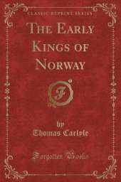 The Early Kings of Norway (Classic Reprint)