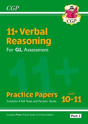 11+ GL Verbal Reasoning Practice Papers: Ages 10-11 - Pack 2 (with Parents' Guide & Online Ed): for the 2025 exams