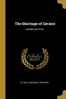 The Marriage of Geraint: Geraint and Enid