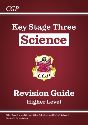 KS3 Science Revision Guide – Higher (includes Online Edition, Videos & Quizzes): for Years 7, 8 and 9