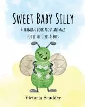 Sweet Baby Silly: A Rhyming Book About Animals for Little Girls & Boys