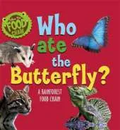 Who Ate the Butterfly?: A Rainforest Food Chain