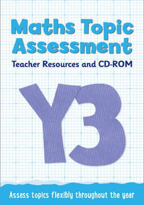 Year 3 Maths Topic Assessment: Teacher Resources and CD-ROM: Maths KS2