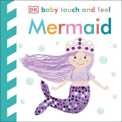 Baby Touch and Feel Mermaid: An Interactive Ocean Princess Board Book