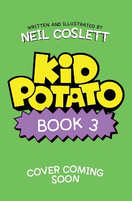 Kid Potato: Butter Wouldn't Melt: Book 3