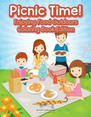 Picnic Time! Enjoying Food Outdoors Coloring Book Edition