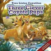 Three Clever Coyote Pups: Tres Listos Coyotitos