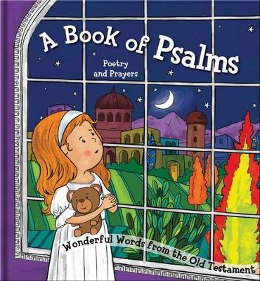 Book of Psalms, a - Poetry and Prayers: Amazing Stories from the Old Testament