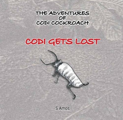 The Adventures of Codi Cockroach: Codi Gets Lost