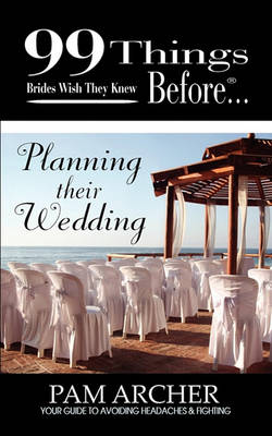 99 Things Brides Wish They Knew Before Planning Their Wedding