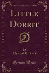 Little Dorrit (Classic Reprint)