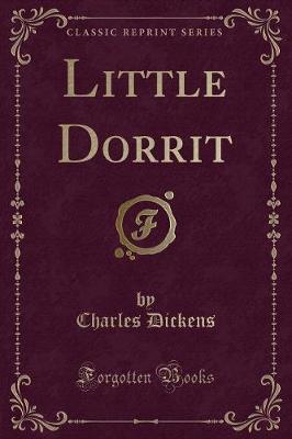 Little Dorrit (Classic Reprint)