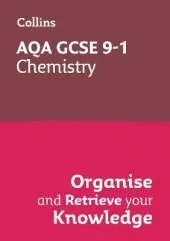 AQA GCSE 9-1 Chemistry Organise and Retrieve Your Knowledge: Ideal for the 2026 and 2027 Exams