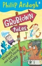 Grubtown Tales: Stinking Rich and Just Plain Stinky: Grubtown Tales