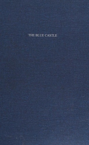 The Blue Castle by Lucy Maud Montgomery