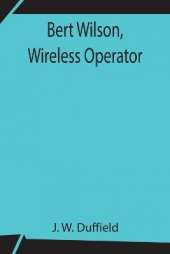 Bert Wilson, Wireless Operator
