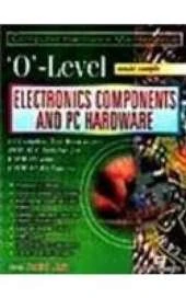 O-level Made Simple: Electronics Components and PC Hardware