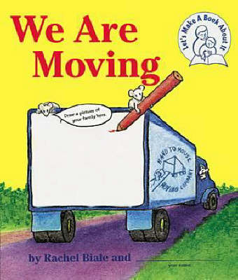We are Moving: A Let's Make a Book About it Book