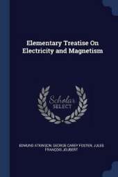 Elementary Treatise on Electricity and Magnetism