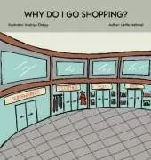Why Do I Go Shopping?