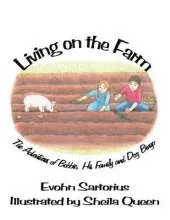 Living on the Farm: The Adventures of Bobbie, His Family and Dog Bingo