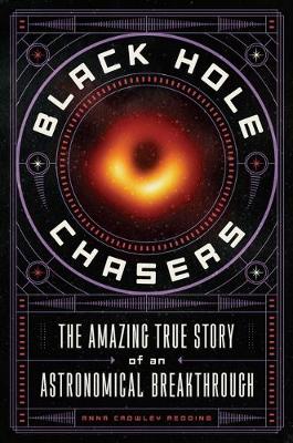 Black Hole Chasers: The Amazing True Story of an Astronomical Breakthrough