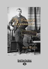 The Doctor's Apprentice: A Barkerville Mystery