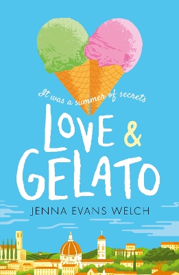 Love & Gelato: The bestselling YA Valentine's Day romance – a perfect holiday read and a major Netflix film