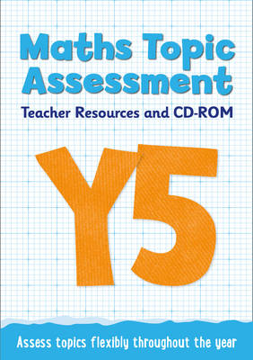 Year 5 Maths Topic Assessment: Teacher Resources and CD-ROM: Maths KS2